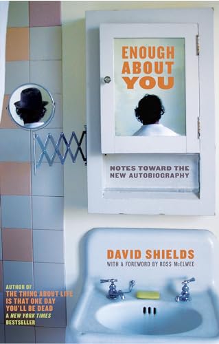 Beispielbild fr Enough about You : Notes Toward the New Autobiography zum Verkauf von Better World Books