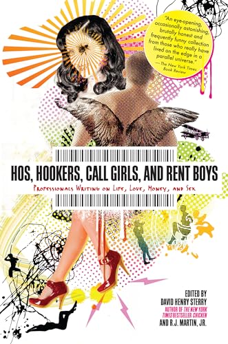 9781593762414: Hos, Hookers, Call Girls, and Rent Boys: Professionals Writing on Life, Love, Money, and Sex