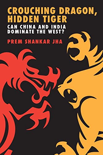 Imagen de archivo de Crouching Dragon, Hidden Tiger: Can China and India Dominate the West? a la venta por Wonder Book