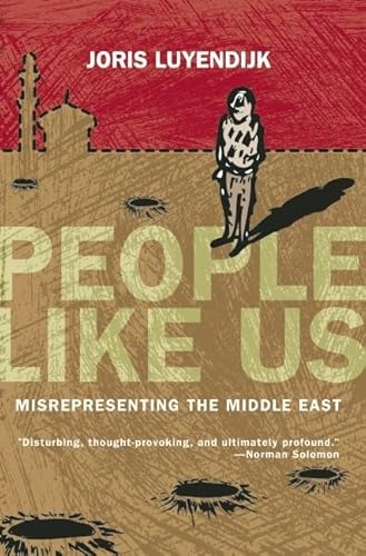 Beispielbild fr People Like Us: Misrepresenting the Middle East zum Verkauf von ThriftBooks-Atlanta