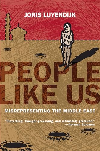 Stock image for People Like Us : Misrepresenting the Middle East for sale by Better World Books: West