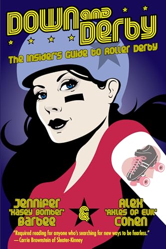 Stock image for Down and Derby: The Insider's Guide to Roller Derby for sale by SecondSale