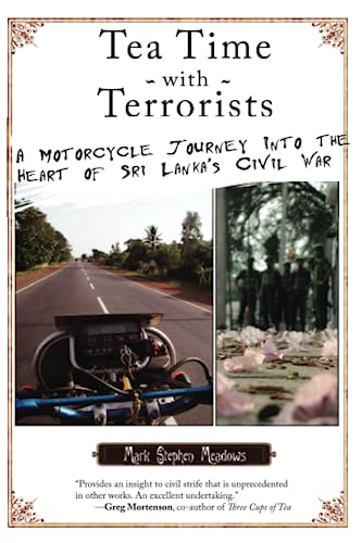 Beispielbild fr Tea Time with Terrorists: A Motorcycle Journey into the Heart of Sri Lanka's Civil War zum Verkauf von ZBK Books