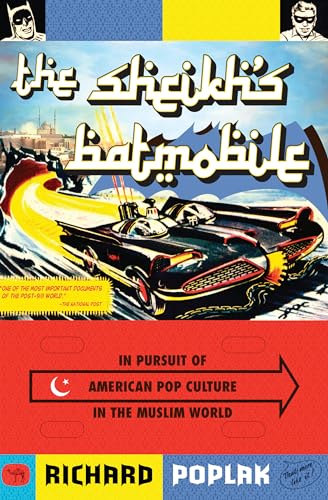 Stock image for The Sheikh's Batmobile: In Pursuit of American Pop Culture in the Muslim World for sale by ThriftBooks-Atlanta