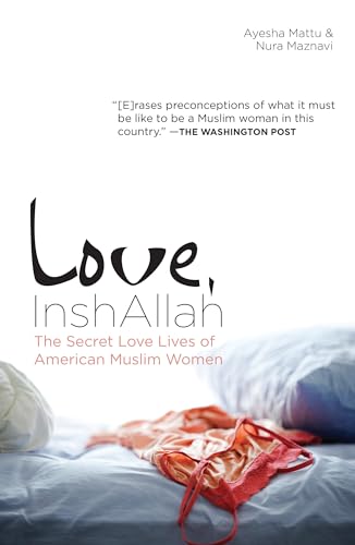 Imagen de archivo de Love, InshAllah: The Secret Love Lives of American Muslim Women a la venta por SecondSale