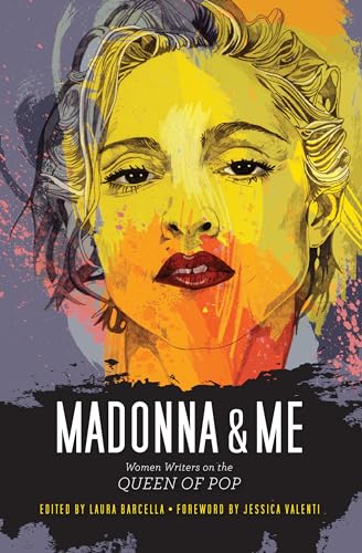 Beispielbild fr Madonna and Me: Women Writers on the Queen of Pop zum Verkauf von Revaluation Books