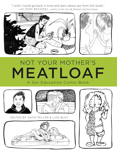 Imagen de archivo de Not Your Mother's Meatloaf: A Sex Education Comic Book a la venta por SecondSale