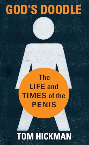 Beispielbild fr God's Doodle: The Life & Times of the Penis zum Verkauf von Powell's Bookstores Chicago, ABAA