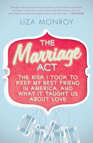 Beispielbild fr The Marriage Act: The Risk I Took to Keep My Best Friend in America, and What It Taught Us About Love zum Verkauf von SecondSale