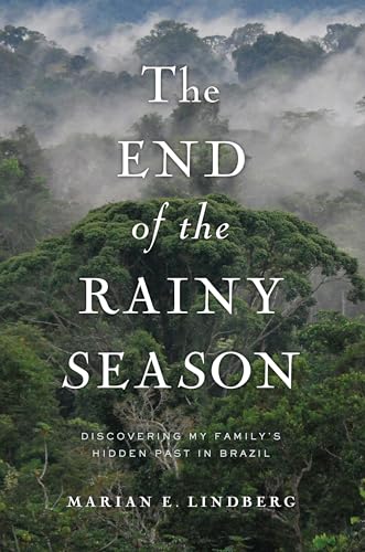 Beispielbild fr The End of the Rainy Season: Discovering My Family's Hidden Past in Brazil zum Verkauf von SecondSale