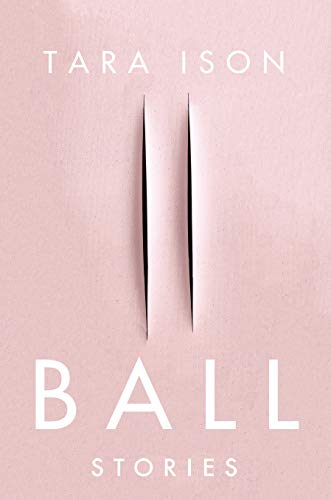 Stock image for Ball: Stories for sale by SecondSale