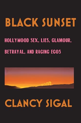 Stock image for Black Sunset : Hollywood Sex, Lies, Glamour, Betrayal and Raging Egos for sale by Better World Books