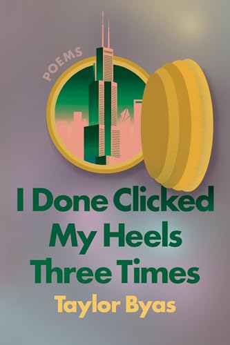 Beispielbild fr I Done Clicked My Heels Three Times: Poems zum Verkauf von BooksRun