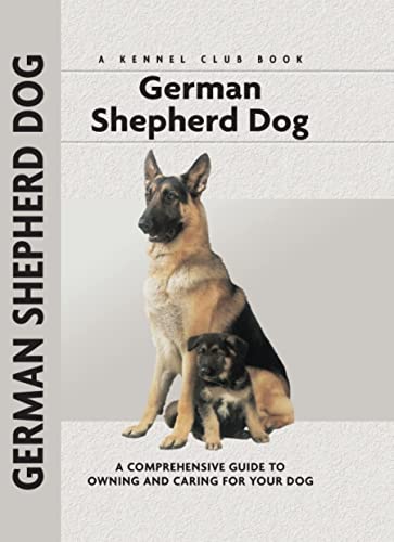 Imagen de archivo de German Shepherd Dog: A Comprehensive Guide to Owning and Caring for Your Dog (Comprehensive Owner's Guide) a la venta por Gulf Coast Books