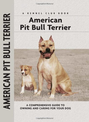 American Pit Bull Terrier: A Comprehensive Guide to Owning and Caring for Your Dog (Comprehensive Owner's Guide) - Favorito, F.