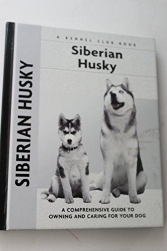 Imagen de archivo de Siberian Husky: A Comprehensive Guide to Owning and Caring for Your Dog (Comprehensive Owner's Guide) a la venta por SecondSale