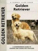 Stock image for Golden Retriever: A Comprehensive Guide to Owning and Caring for Your Dog (Kennel Club) for sale by Goldstone Books