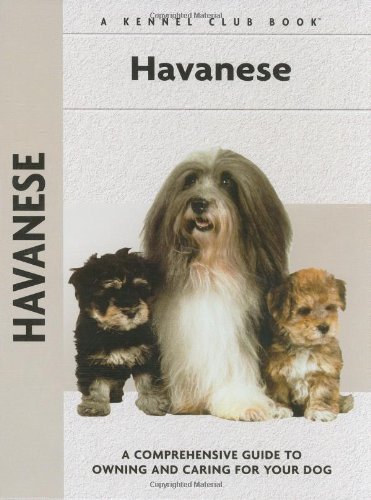Beispielbild fr Havanese: A Comprehensive Guide to Owning and Caring for Your Dog (Comprehensive Owner's Guide) zum Verkauf von SecondSale