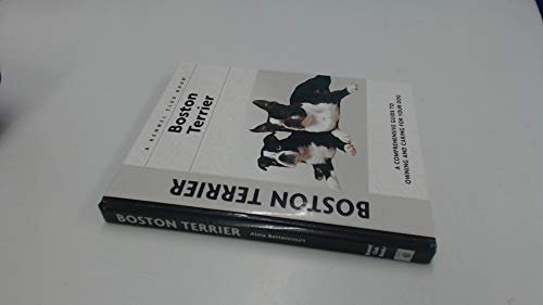 9781593782467: Boston Terrier: A Comprehensive Guide to Owning and Caring for Your Dog (Kennel Club)
