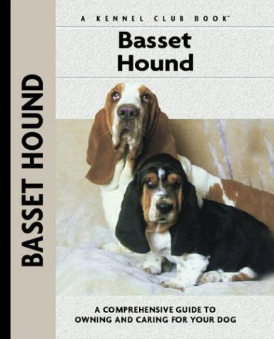Beispielbild fr Basset Hound: A Comprehensive Guide to Owning and Caring for Your Dog (Comprehensive Owner's Guide) zum Verkauf von Wonder Book