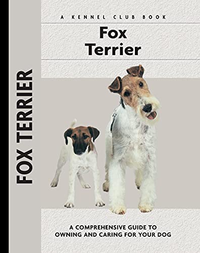 Imagen de archivo de Fox Terrier (CompanionHouse Books) A Kennel Club Book (Comprehensive Owner's Guide) a la venta por Gulf Coast Books