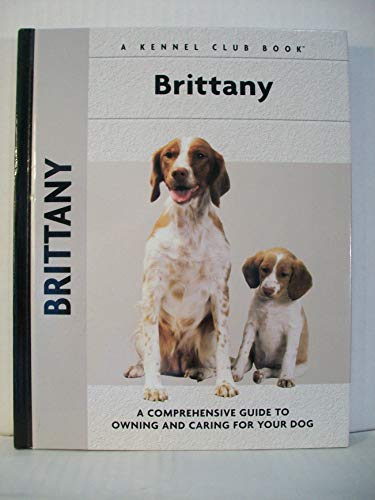 9781593782856: Brittany: A Comprehensive Guide to Owning and Caring for Your Dog (Comprehensive Owner's Guide)