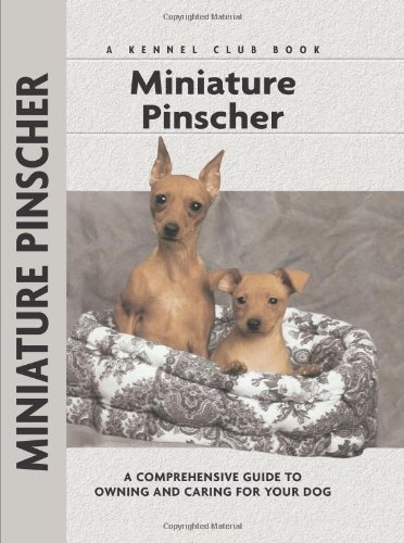 Stock image for Miniature Pinscher: A Comprehensive Guide to Owning and Caring for Your Dog (Comprehensive Owner's Guide) for sale by Your Online Bookstore