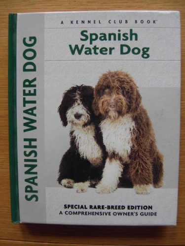 Beispielbild fr Spanish Water Dog: Special Rare-Breed Editiion: A Comprehensive Owner's Guide zum Verkauf von ThriftBooks-Dallas
