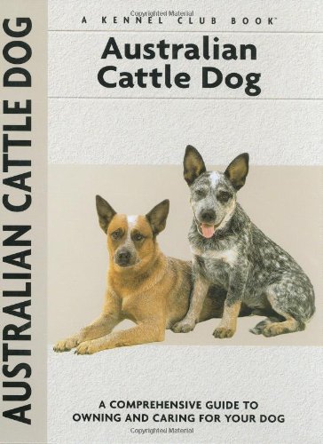 Australian Cattle Dog (Comprehensive Owner's Guide) Schwartz, Charlotte - Schwartz, Charlotte
