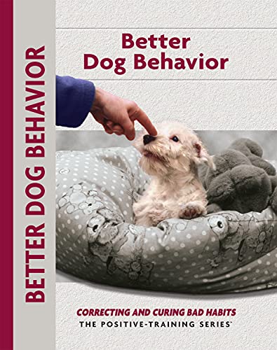 Stock image for Better Dog Behavior and Training : Correcting and Curing Bad Habits for sale by Better World Books