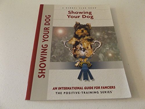 Beispielbild fr Showing Your Dog zum Verkauf von Better World Books