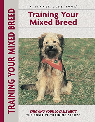 Stock image for Training Your Mixed Breed, Enjoying Your Lovable Mutt for sale by UHR Books