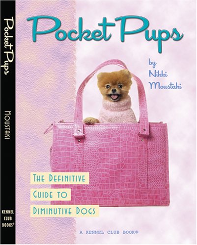 Imagen de archivo de Pocket Pups : The Definitive Guide to Diminutive Dogs a la venta por Better World Books