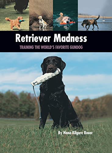 Imagen de archivo de Retriever Madness: Training the World's Favorite Gundog (Country Dog) a la venta por HPB-Ruby