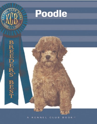 Stock image for Poodle (Breeders' Best:: A Kennel Club Book) for sale by Wonder Book