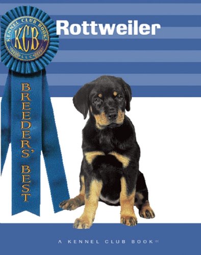 Beispielbild fr Rottweiler (Breeders' Best: A Kennel Club Book) zum Verkauf von Basement Seller 101