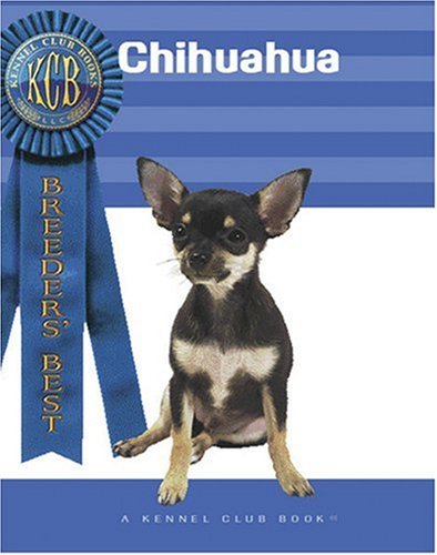 Stock image for Chihuahua (Breeders' Best: A Kennel Club Book) for sale by Ergodebooks