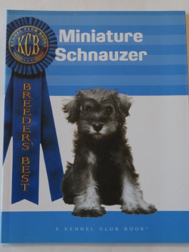 Imagen de archivo de Miniature Schnauzer (Breeders' Best: A Kennel Club Book) a la venta por Half Price Books Inc.