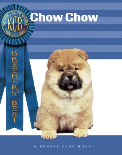 Stock image for Chow Chow (Breeders' Best: A Kennel Club Book) for sale by Irish Booksellers