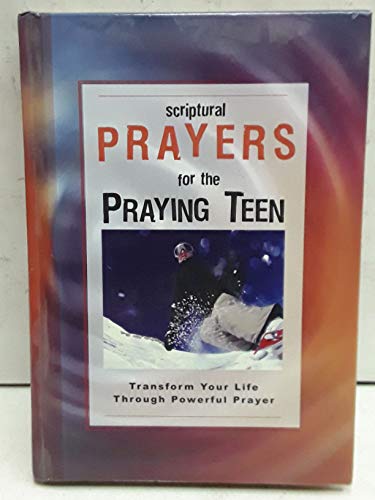 Beispielbild fr Scriptural Prayers for the Praying Teen: Transform Your Life Through Powerful Prayer (Scripture Prayer) zum Verkauf von Wonder Book