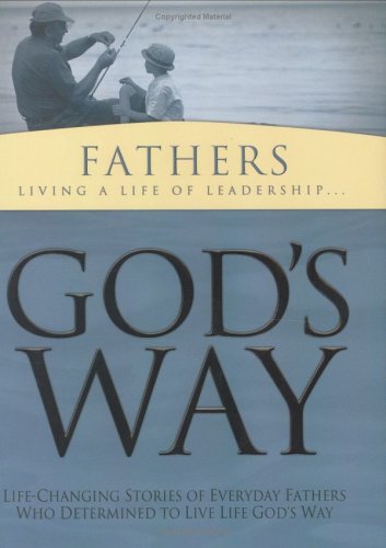 Beispielbild fr God's Way: Fathers Living a Life of Leadership zum Verkauf von Wonder Book