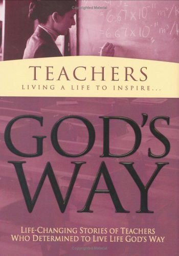 Imagen de archivo de Teachers: Living a Life to Inspire (God's Way Series) a la venta por Wonder Book