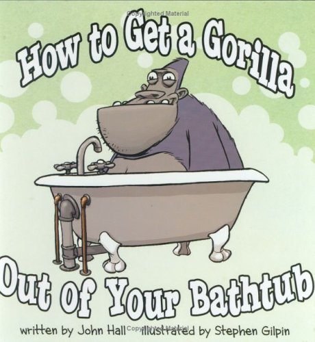 Beispielbild fr How to Get a Gorilla Out of Your Bathtub zum Verkauf von Goodwill