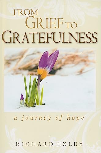 Stock image for From Grief to Gratefulness : A Journey of Hope for sale by Better World Books