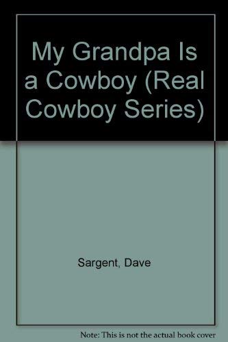 Beispielbild fr My Grandpa Is a Cowboy (Real Cowboy Series) zum Verkauf von ThriftBooks-Atlanta