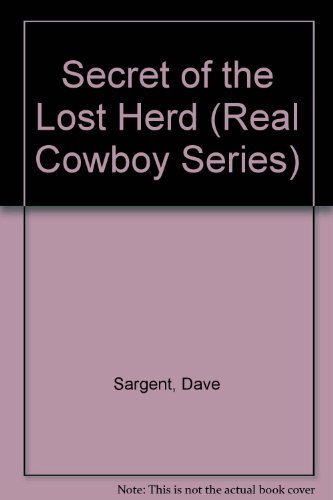 Beispielbild fr Secret of the Lost Herd (Real Cowboy Series) zum Verkauf von Ergodebooks