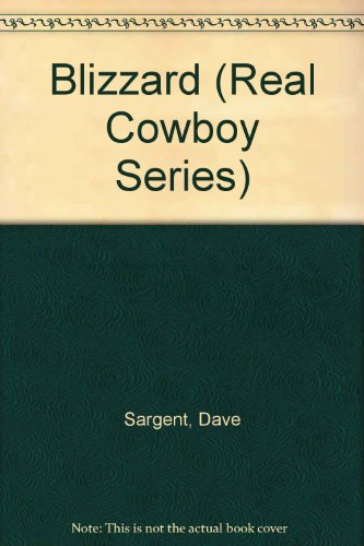 Blizzard (Real Cowboy Series) (9781593810092) by Sargent, Dave; Denton, Ivan