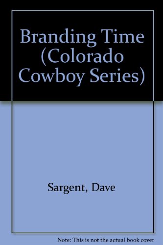 Imagen de archivo de Branding Time (Colorado Cowboy Series) a la venta por SecondSale