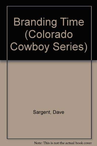 9781593810191: Branding Time (Colorado Cowboy Series)