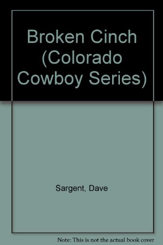 Beispielbild fr Broken Cinch (Colorado Cowboy Series) zum Verkauf von Reliant Bookstore